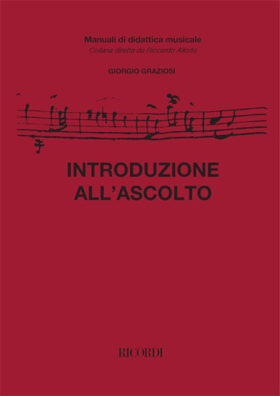 Tosi, Giorgio, Graziosi, Giorgio: INTRODUZIONE ALL'ASCOLTO MANUALE DI DIDATTICA MUSICALE / Ricordi Americana / 1984 Tosi, Giorgio, Graziosi, Giorgio: INTRODUZIONE ALL'ASCOLTO MANUALE DI DIDATTICA MUSICALE / Ricordi Americana / 1984