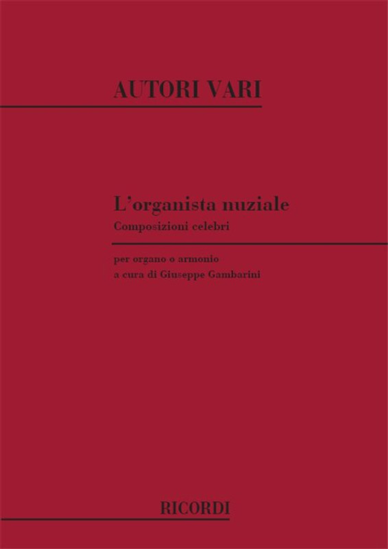 ORGANISTA NUZIALE COMPOSIZIONI CELEBRI PER ORGANO O ARMONI O / Ricordi Americana / 1979