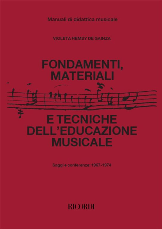 Hemsy de Gainza, Violeta, Gainza, Violeta: FONDAMENTI, MATERIALI E TECNICHE DELL'EDUCAZIONE MUSICALE. / SAGGI E CONFERENZE 1967-1974 / Ricordi Americana / 1979