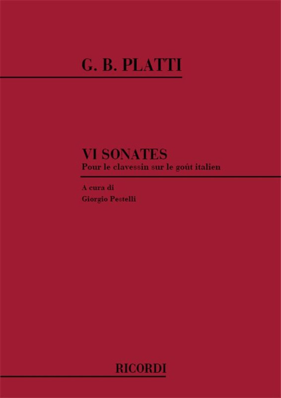 Platti, Giovanni Benedetto: 6 SON. POUR LE CLAVESSIN SUR LE GO[T ITALIEN / Ricordi Americana / 1978