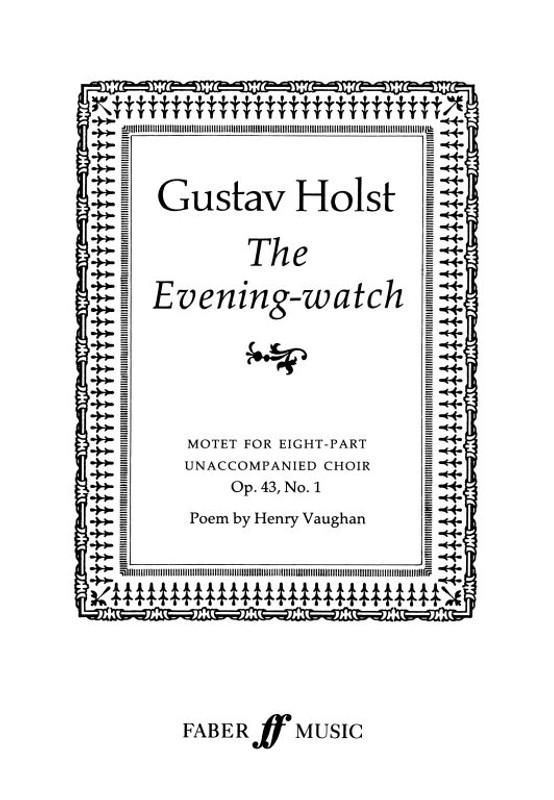 Holst, Gustav: The Evening-watch / Faber Music