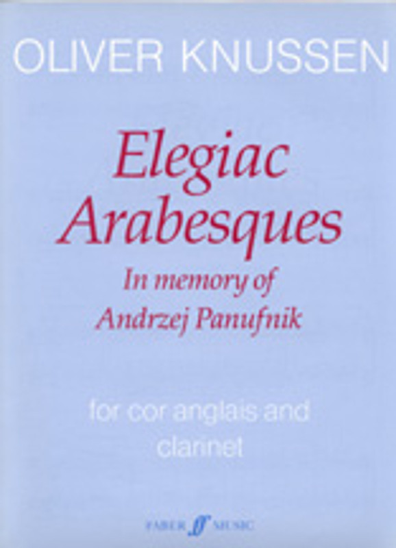 Knussen, Oliver: Elegiac Arabesques (corang and clarinet) / Faber Music