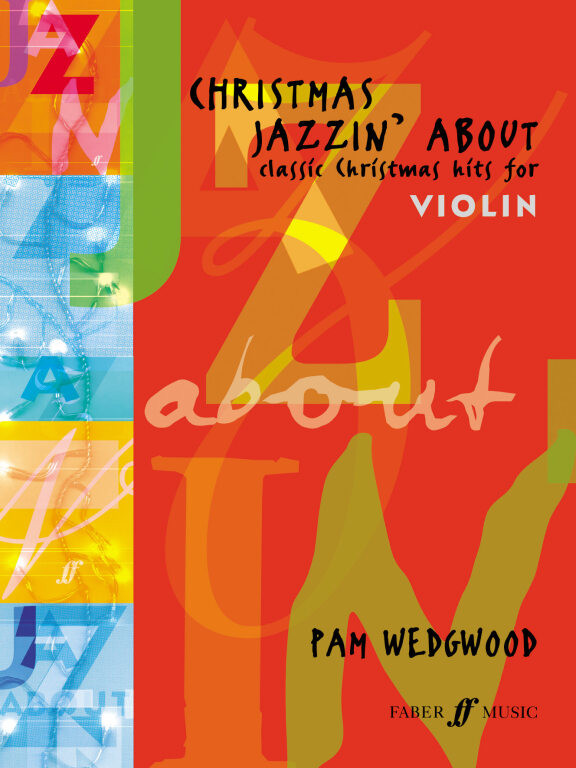 Christmas Jazzin' About / Arranged by Wedgwood, Pamela / Faber Music