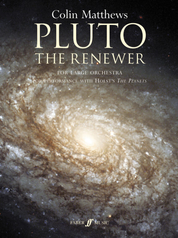 Matthews, Colin: Pluto, the renewer (score) / Faber Music