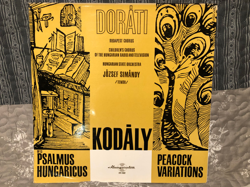 Kodály, Doráti, Hungarian State Orchestra – Op. 13, Psalmus Hungaricus, Peacock Variations / Hungatron / LP VINYL LPX 11392