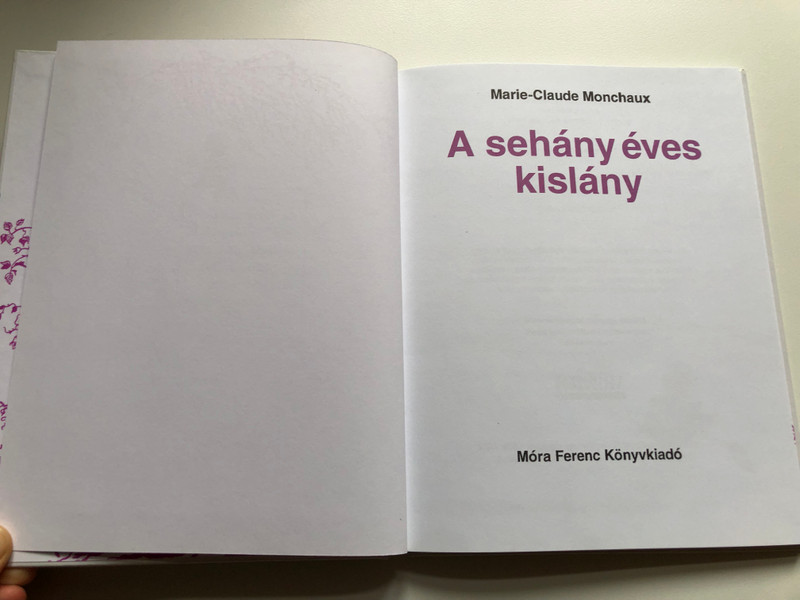 A sehány éves kislány by Marie-Claude Monchaux / Hungarian edition of Bébé année zéro / Hardcover / Móra könyvkiadó 2014 / The zero year old baby (9789631196443)