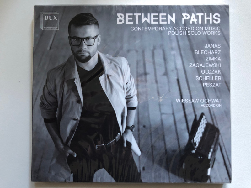 Between Paths - Contemporary Accordion Music Polish Solo Works / Janas, Blecharz, Zimka, Zagajewski, Olczak, Scheller, Peszat / Wieslaw Ochwat (accordion) / DUX Recording Audio CD 2020 / DUX 1701