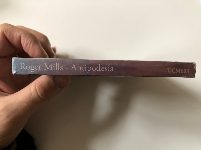 Roger Mills – Antipodesia / UnCatalogued Music Production Audio CD 2007 / UCM003