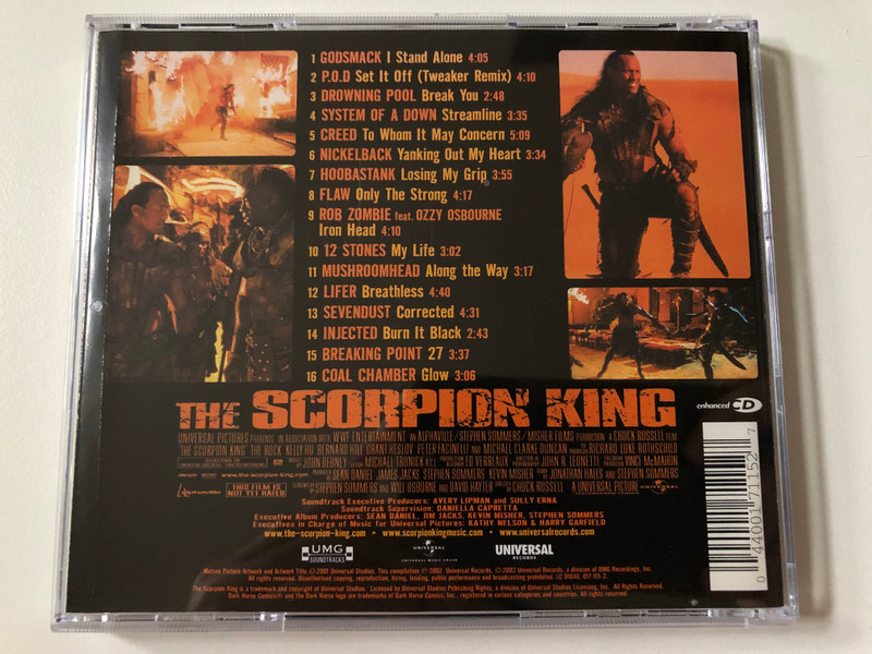The Scorpion King (Music From And Inspired By The Motion Picture) / Godsmack; Creed; Nickelback; System A Down; P. O. D.; Drowning Pool; Hoobastank; Flaw; 12 Stones; Mushroomhead; Lifer / Universal Records Audio CD 2001 / 017 115-2