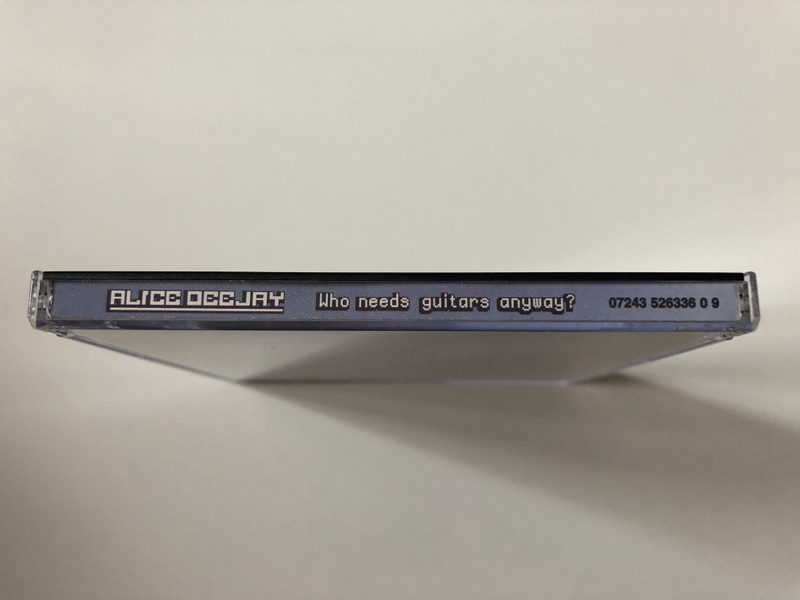 Alice Deejay – Who Needs Guitars Anyway? / EMI Audio CD 2000 / 0724352633609