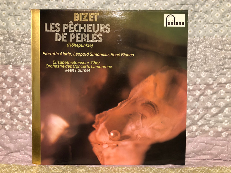Bizet – Les Pêcheurs De Perles (Hohepunkte) - Pierrette Alarie, Leopold Simoneau, René Bianco, Elisabeth-Brasseur-Chor, Orchestre Des Concerts Lamoureux, Jean Fournet / Fontana LP Stereo / 6530 045 