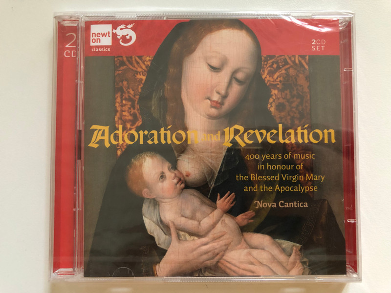 Adoration and Revelation - 400 years of music in honour of the Blessed Virgin Mary and the Apocalypse - Nova Cantica / Newton Classics 2x Audio CD 2012 / 8802145