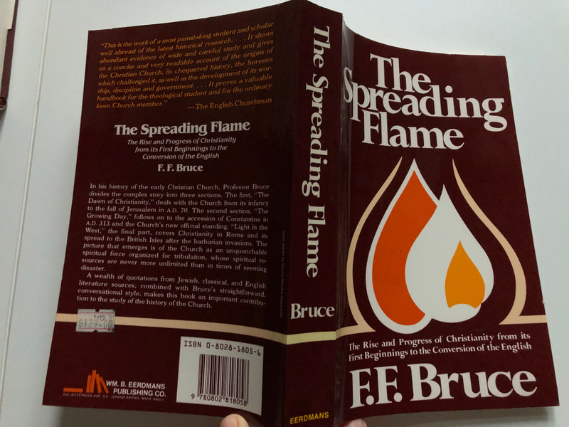 The Spreading Flame: The Rise and Progress of Christianity from its First Beginnings to the Conversion of the English / Paperback / Authors: Frederick Fyvie Bruce, F.F. Bruce  (9780802818058)