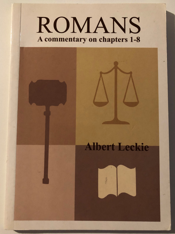 A Commentary on Romans Chapters 1-8 / Paperback / Author: Albert Leckie  (9781871642223)