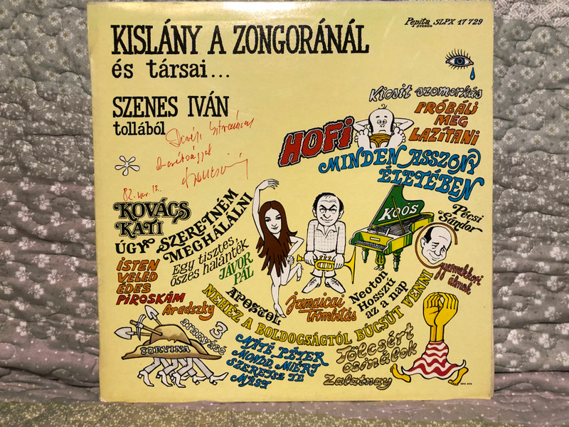 Kislány A Zongoránál És Társai... - Szenes Iván (tollabol) / Kicsit Szomorkás; Próbálj Meg Lazítani; Minden Asszony Életében; Isten Veled, Édes Piroskám; Nehéz A Boldogságtól Búcsút Venni / Pepita LP 1982 / SLPX 17729 