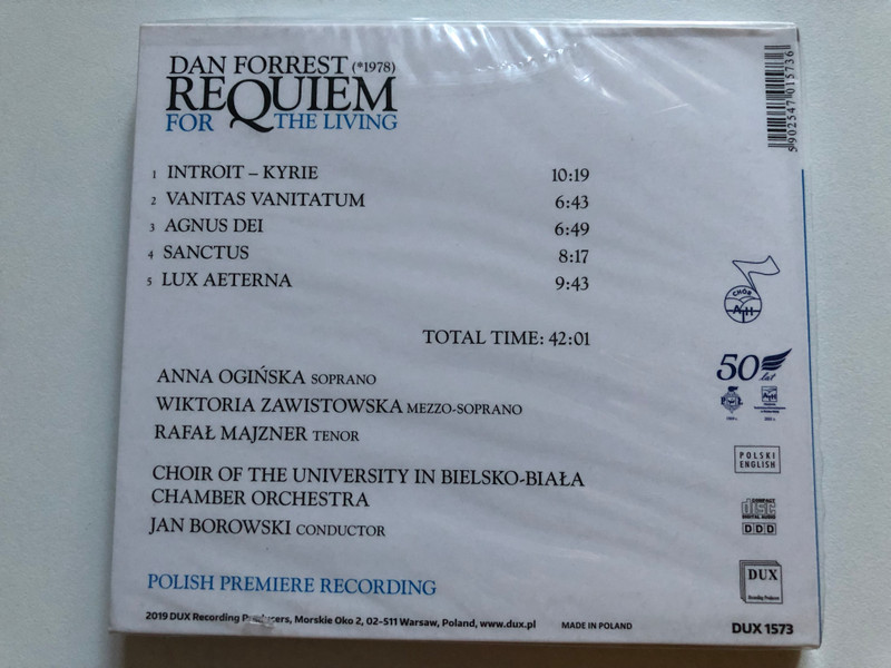 Dan Forrest: Requiem For The Living / Anna Ogińska (soprano), Wiktoria Zawistowska (mezzo-soprano), Rafal Majzner (tenor) / Choir Of The University In Bielsko-Biała, Chamber Orchestra / DUX Recording Producers Audio CD 2019 / DUX 1573