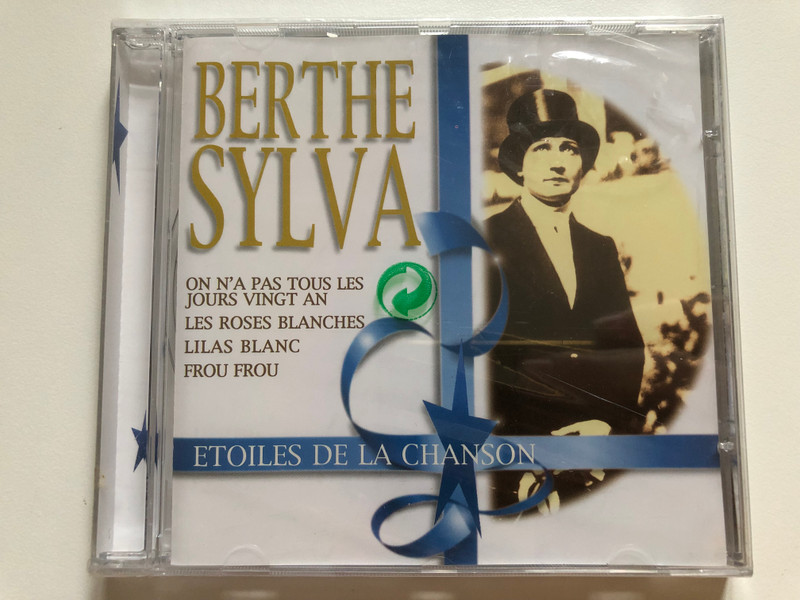 Berthe Sylva – Etoiles De La Chanson / On N’a Pas Tous Les Jours Vingt An; Les Roses Blanches; Lilas Blanc; Frou Frou / Disky Audio CD 1999 / FSI 855872