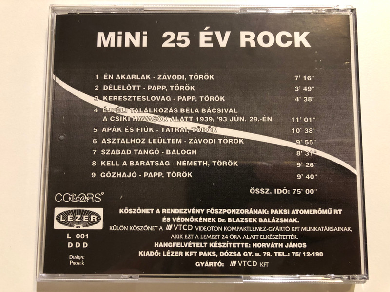 25 Év Rock - Mini Együttes / Torok Adam (enek, fuvola); Papp Gyula (billentyuk); Balogh ''Szivacs'' Jeno (dob); Kunu Laszlo (basszus); Nemeth Alajos (basszus); Nemeth ''Nemecsek'' Tamas (dob) / Lézer Kft Audio CD 1993 / L 001