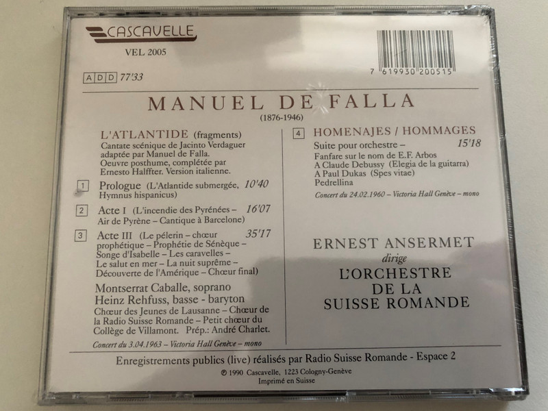 Orchestre De La Suisse Romande - Ernest Ansermet dirige Manuel De Falla - L'Atlantide; Hommages / Montserrat Caballé, Heinz Rehfuss / OSR Mémoires / Cascavelle Audio CD 1990 / VEL 2005