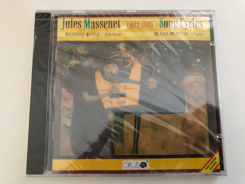 Jules Massenet (1842-1912) - Song Cycles - Richard Byrne (baritone), Glenn Morton (piano) / Opus Audio CD 1995 / 91 2497-2 231