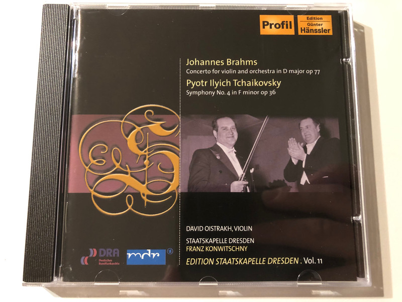 Johannes Brahms - Concerto For Violin And Orchestra in D Major Op 77, Pyotr Ilyich Tchaikovsky: Symphony No. 4 In F Minor Op 36 - David Oistrakh (violin), Staatskapelle Dresden / Profil Edition Günter Hänssler Audio CD 2007 / PH07005