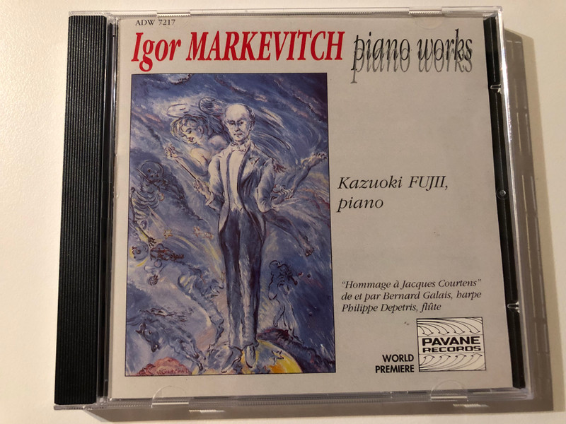 Igor Markevitch: Piano Works - Kazuoki Fujii (piano) / ''Hommage a Jacques Courtens'' de et par Bernard Galais (harpe), Philippe Depetris (flute) / Pavane Records Audio CD 1990 / ADW 7217 