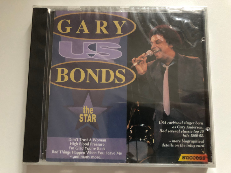 Gary US Bonds - The Star / Don't Trust A Woman; High Blood Pressure; I'm Glad You're Back; Bad Things Happen When You Leave Me; and many more... / success Audio CD 1994 / 16220CD