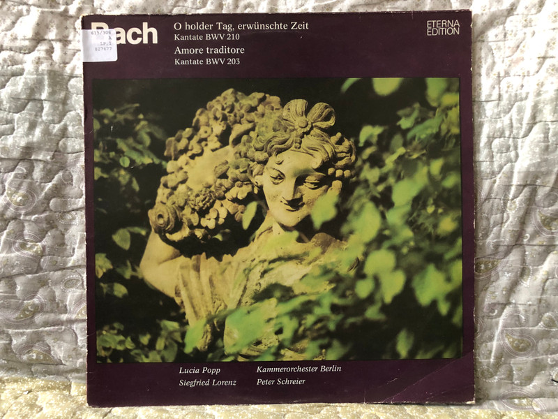Bach - O Holder Tag, Erwünschte Zeit. Kantate BWV 210; Amore Traditore. Kantate BWV 203 / Lucia Popp, Siegfried Lorenz, Kammerorchester Berlin, Peter Screier / ETERNA Edition / ETERNA LP Stereo 1984 / 8 27 677 