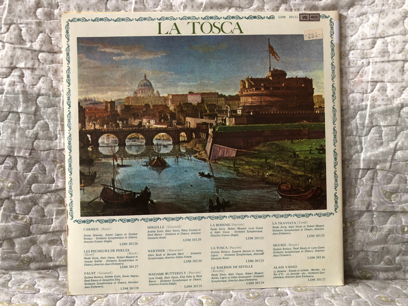 La Tosca de Puccini (Version Anthologique En Langue Française) / Suzanne Sarroca, Gustave Botiaux, Adrien Legros, Orchestre symphonique direction: Giancarlo Amati / Les Chefs D'œuvre Lyriques / Disques Vogue LP Stereo / LDM. 30133