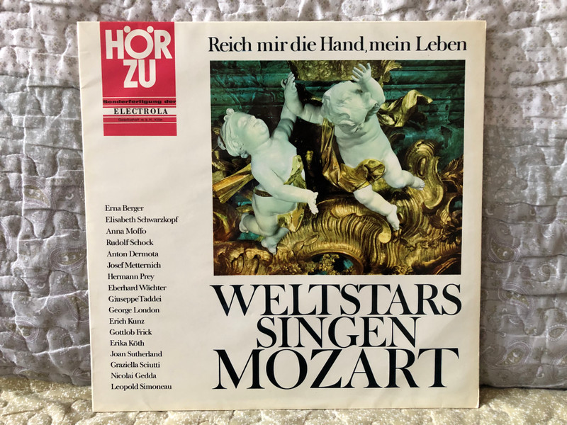 Reich Mir Die Hand, Mein Leben - Weltstars Singen Mozart / Erna Berger, Elisabeth Schwarzkopf, Anna Moffo, Rudolf Schock, Anton Dermota, Josef Matternich, Hermann Prey, Eberhard Wachter / HÖR ZU LP Stereo / SHZE 121