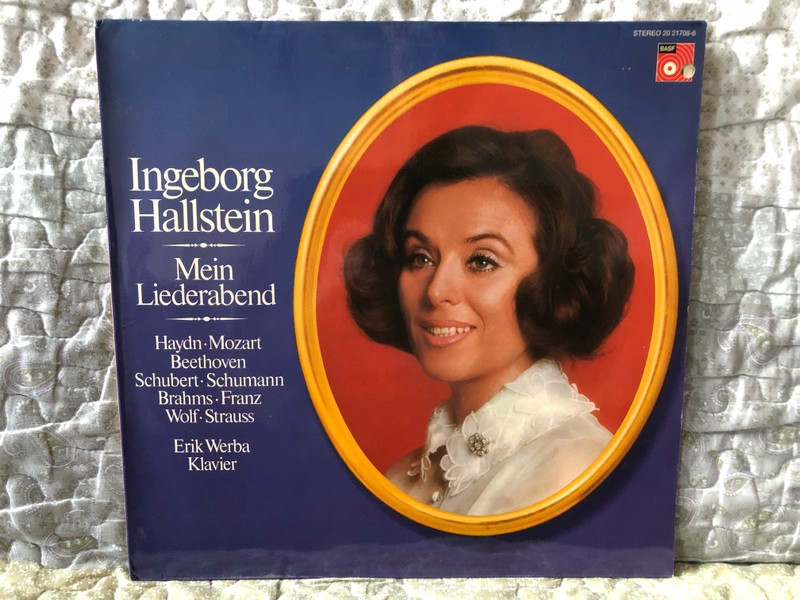 Ingeborg Hallstein: Mein Liederabend - Haydn, Mozart, Beethoven, Schubert, Schumann, Brahms, Franz, Wolf, Strauss - Erik Werba (klavier) / BASF LP Stereo / 20 21708-6
