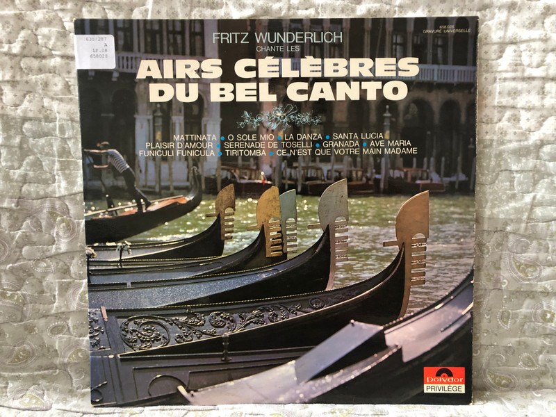 Fritz Wunderlich Chante Les - Airs Célèbres Du Bel Canto / Mattinata; O Sole Mio; La Danza; Santa Lucia; Plaisir D'Amour; Serenade De Toselli; Granada; Ave Maria; Funiculi Funicula; Tiritomba; Ce N'est Que Votre Main Madame / Polydor LP / 658 028