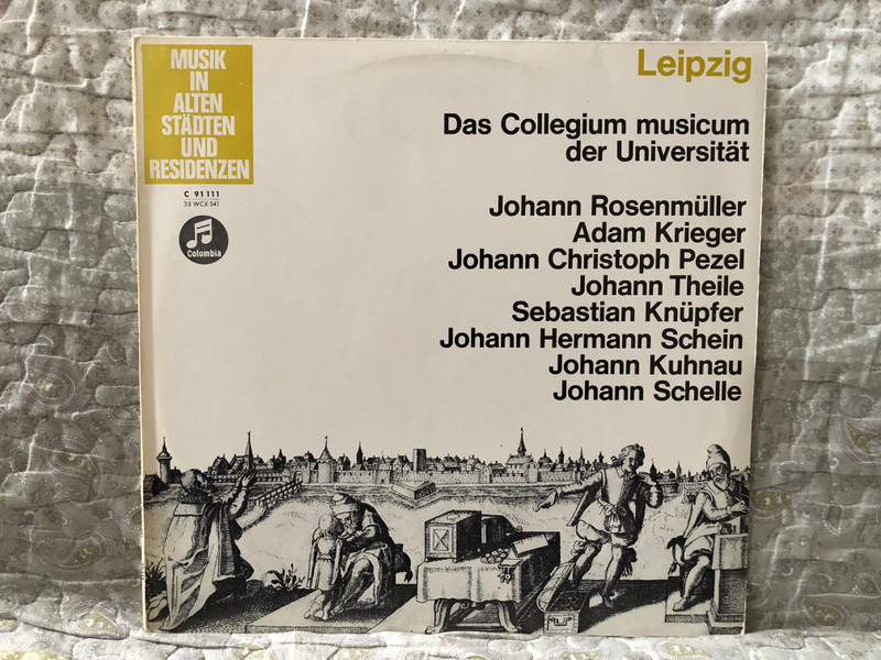Leipzig: Das Collegium Musicum Der Universität - Johann Rosenmüller, Adam Krieger, Johann Christoph Pezel, Johann Theile, Sebastian Knüpfer, Johann Hermann Schein, Johann Kuhnau, Johann Schelle / Columbia LP / C 91 111