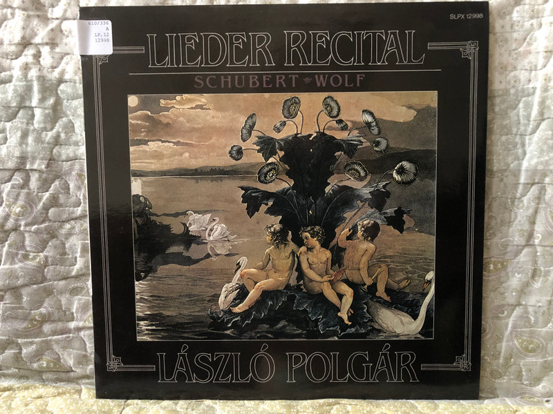 Lieder Recital - Schubert, Wolf - László Polgár / Radioton LP 1988 / SLPX 12998 