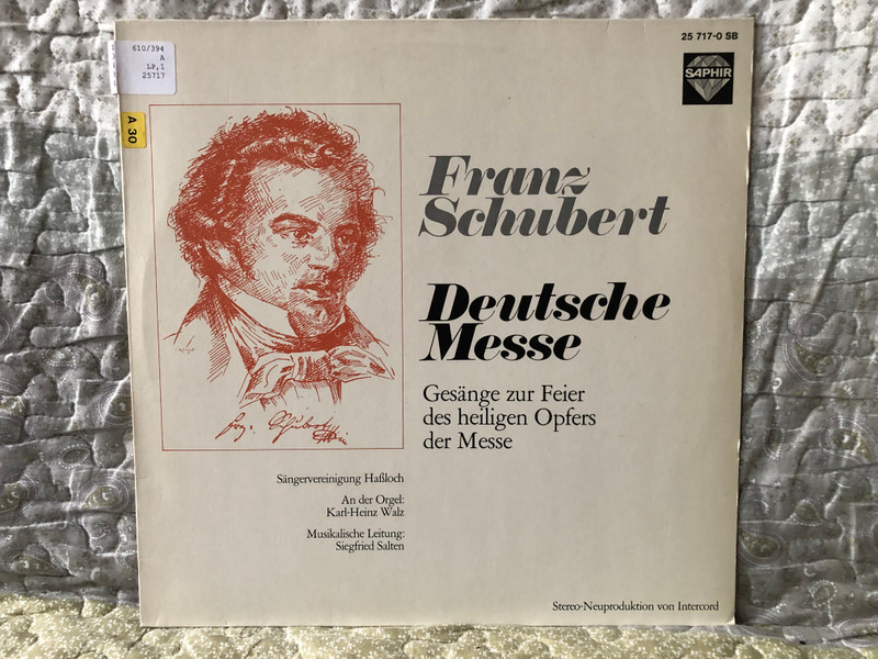Franz Schubert: Deutsche Messe (Gesänge Zur Feier Des Heiligen Opfers Der Messe) - Sängervereinigung Haßloch, An der orgel: Karl-Heinz Walz, Musikalische Leitung: Siegfried Salten / Saphir LP Stereo / 25 717-0 SB