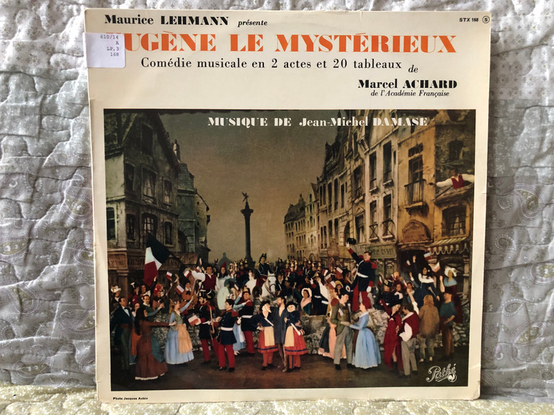 Maurice Lehmann presente Eugène Le Mystérieux - Comédie En 2 Actes Et 20 Tableaux De Marcel Achard de l' Academie Francaise / Musique De Jean-Michel Damase / Pathé LP / STX 168