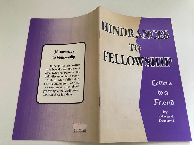 Hindrances to Fellowship / Letters to a Friend / Edward Bennet / Publisher: Believers Bookself, Inc / Distributor: Chapter Two, Scripture Truth Publishers, Words of Truth (185307019)