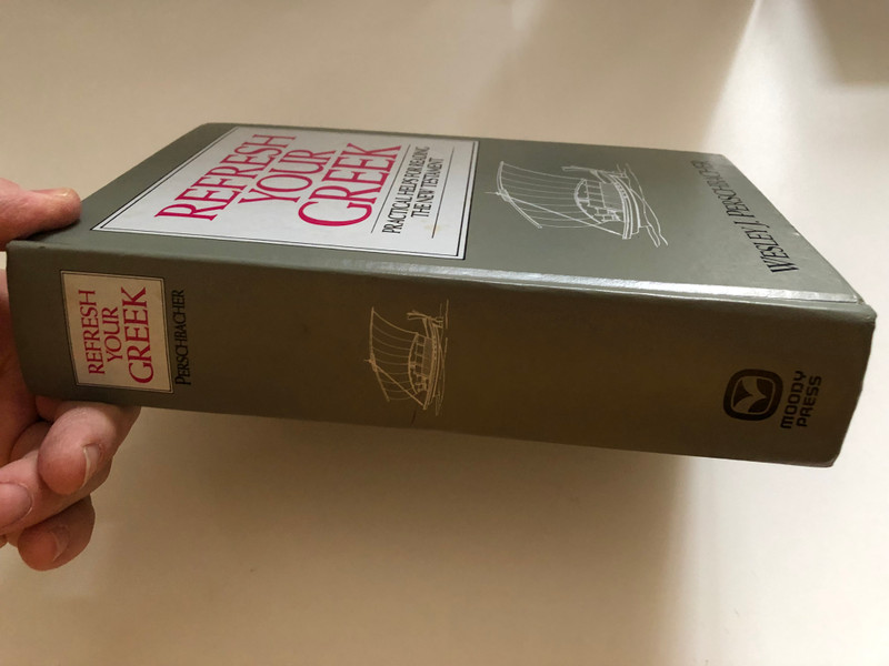 Refresh Your Greek: Practical Help for Reading the New Testament / By: Wesley Perschbacher / English and Ancient Greek Edition / Hardcover (9780802433527)