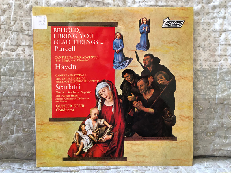 Behold, I Bring You Glad Tidings - Purcell; Cantilena Pro Adventu - Haydn; Cantate Pastorale Per La Natività Di Nostro Signore Gesu Christo - Scarlatti / Gertraut Stoklassa (soprano), Günter Kehr (conductor) / Turnabout LP Stereo 1968 / TV 34180S