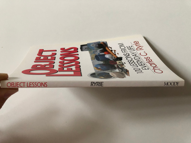 Object Lessons 100 Lessons from Everyday Life Paperback – November 9, 1991 by Charles C. Ryrie (9780802460295)