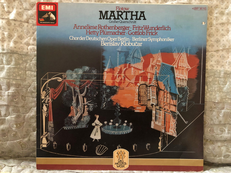 Flotow: Martha (Großer Querschnitt) - Anneliese Rothenberger, Fritz Wunderlich, Hetty Plümacher, Gottlob Frick, Chor der Deutschen Oper Berlin, Berliner Symphoniker, Berislav Klobučar / Das Meisterwerk / His Master's Voice LP / 1C 037-30 713