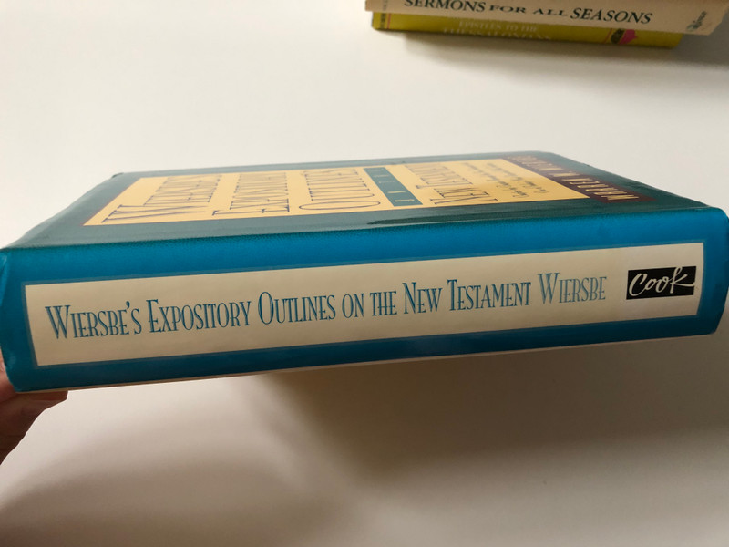 Wiersbe's Expository Outlines on the New Testament Chapter-by-Chapter through the New Testament with One of Today's Most Respected Bible Teachers  Author Warren Wiersbe  Hardcover (9780896938489)
