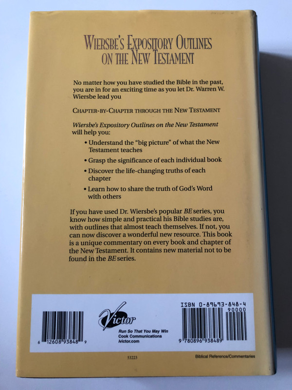 Wiersbe's Expository Outlines on the New Testament Chapter-by-Chapter through the New Testament with One of Today's Most Respected Bible Teachers  Author Warren Wiersbe  Hardcover (9780896938489)