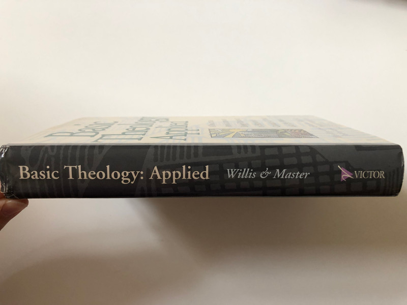 Basic Theology Applied / A Practical Application of Basic Theology in Honor of Charles C. Ryrie and His Work / Author: Wesley Willis, Elaine Willis / Hardcover (9781564764423)