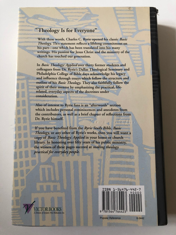 Basic Theology Applied / A Practical Application of Basic Theology in Honor of Charles C. Ryrie and His Work / Author: Wesley Willis, Elaine Willis / Hardcover (9781564764423)