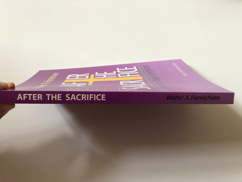 After the Sacrifice: A Practical Study of HEBREWS / Author: Walter A. Henrichsen / Paperback (9780970437457)