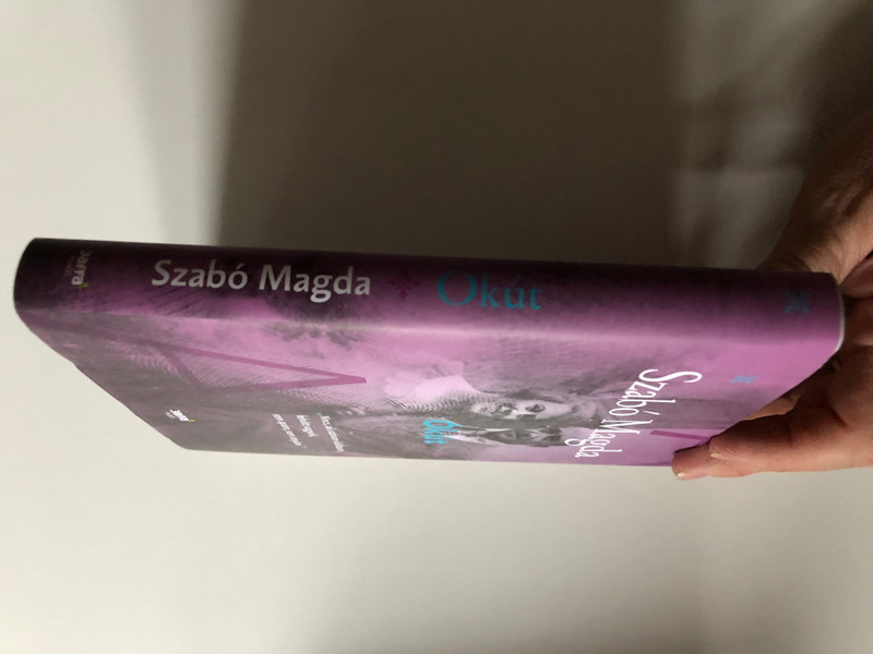 Szabó Magda - Okut  Nincs, aki utánam kiáltson, felnőtt vagyok, sem apám, sem anyám  Jaffa Kiadó (9786155609060)