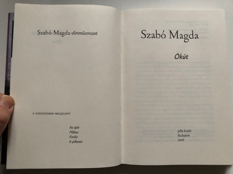 Szabó Magda - Okut  Nincs, aki utánam kiáltson, felnőtt vagyok, sem apám, sem anyám  Jaffa Kiadó (9786155609060)