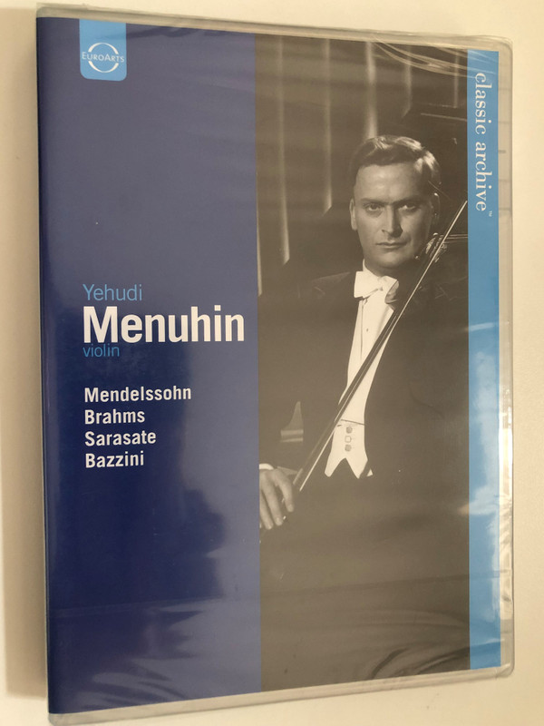 Classic Archive: Yehudi Menuhin / Mendelson, Brahms, Sarasate, Bazzini / Recorded at the Charlie Chaplin Studios, Hollywood, 1947 / Produced and Directed by Bernd Bauer / DVD (880242546197)