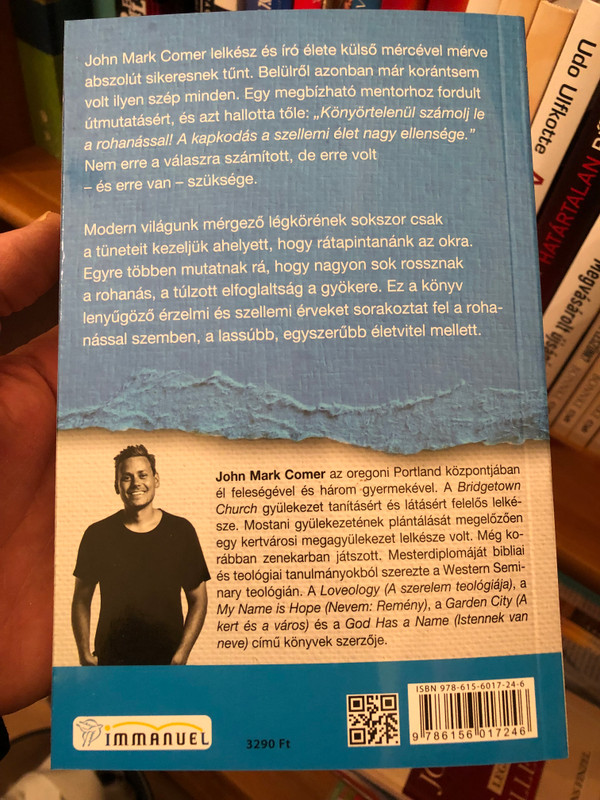 Könyörtelen Leszámolás A Rohanással - John Mark Comer  IMMANUEL Publishing  Paperback 2021 (9786156017246)